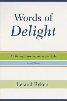 Words of Delight: A Literary Introduction to the Bible, Paperback/Leland Ryken