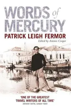 Words of Mercury, Paperback/Patrick Leigh Fermor