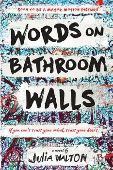Words on Bathroom Walls, Paperback/Julia Walton