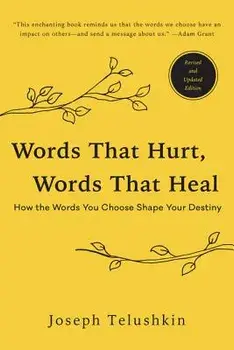 Words That Hurt, Words That Heal, Revised Edition: How the Words You Choose Shape Your Destiny, Paperback/Joseph Telushkin