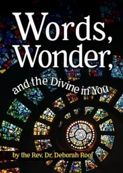 Words, Wonder, and the Divine in You, Paperback/Deborah Roof