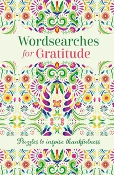 Wordsearches for Gratitude. Puzzles to Inspire Thankfulness, Paperback/Eric Saunders