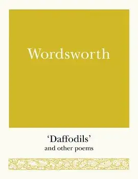 Wordsworth: 'daffodils' and Other Poems, Paperback/William Wordsworth
