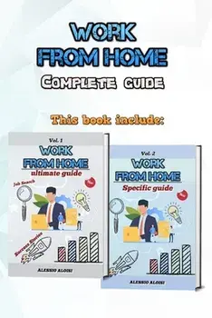 Work From Home: Complete guide - jobs to be done, job analysis, job hunting, deep work, new work rules, success stories, job search, m/Alessio Aloisi