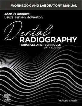 Workbook and Laboratory Manual for Dental Radiography. Principles and Techniques, 6 ed, Spiral Bound/***