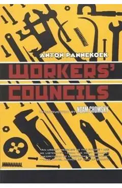 Workers' Councils - Anton Pannekoek
