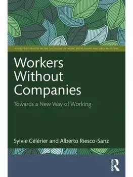 Workers Without Companies. Towards a New Way of Working, Paperback/***