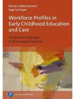 Workforce Profiles in Early Childhood Education and Care. Trends and Challenges in 33 European Countries, Paperback/Dr. Inge Schreyer