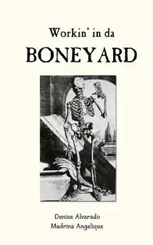 Workin' in da Boneyard, Paperback/Madrina Angelique