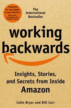 Working Backwards. Insights, Stories, and Secrets from Inside Amazon, Paperback/Bill Carr