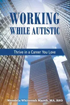 Working While Autistic, Paperback/Wendela Whitcomb Marsh