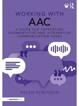 Working with AAC. A Guide for Supporting Augmentative and Alternative Communication Users, Paperback/Helen Robinson