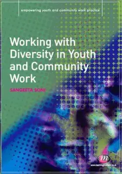 Working with Diversity in Youth and Community Work, Paperback/Sangeeta Soni