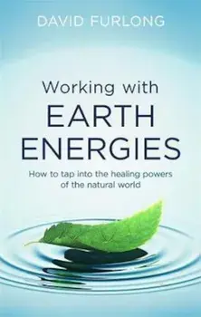 Working With Earth Energies, Paperback/David Furlong