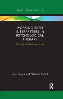 Working with Interpreters in Psychological Therapy. The Right To Be Understood, Paperback/Nathalie Talbot