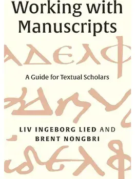 Working with Manuscripts. A Guide for Textual Scholars, Paperback/Brent Nongbri