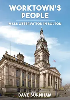Worktown's People. Mass Observation in Bolton, Paperback/***