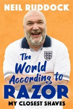 World According to Razor. My Closest Shaves, Hardback/Neil 'Razor' Ruddock