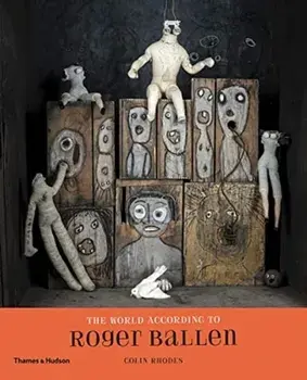 World According to Roger Ballen, Hardback/Colin Rhodes