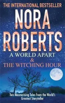 World Apart & The Witching Hour, Paperback/Nora Roberts