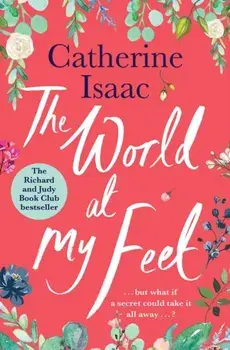 World at My Feet. the most uplifting emotional story you'll read this year, Paperback/Catherine Isaac