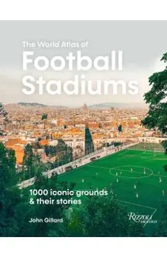World Atlas of Football Stadiums - John Gillard