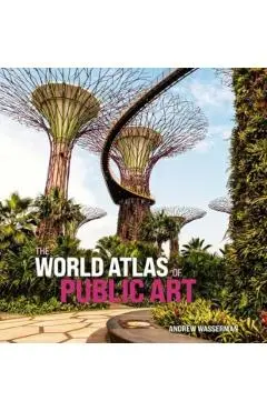World Atlas of Public Art - Andrew Wasserman
