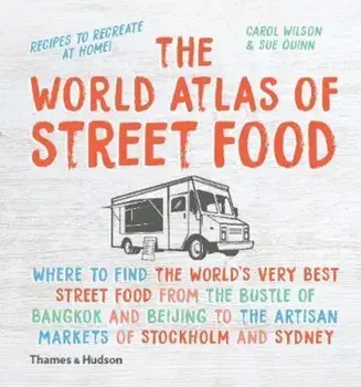 World Atlas of Street Food, Hardcover/Sue Quinn