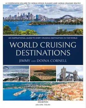 World Cruising Destinations. An Inspirational Guide to All Sailing Destinations, Paperback/Jimmy Cornell (plotter agent)