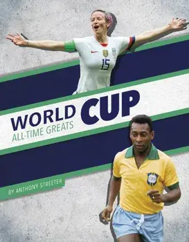 World Cup All-Time Greats, Hardback/Anthony Streeter