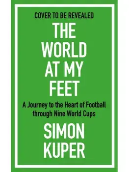 World Cup Fever. A Footballing Journey in Nine Tournaments, Main, Hardback/Simon Kuper