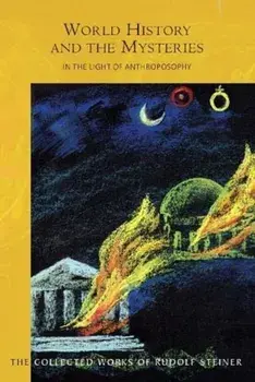 World History and the Mysteries. In the Light of Anthroposophy, Paperback/Rudolf Steiner