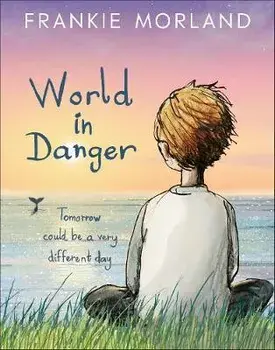 World In Danger. Tomorrow could be a very different day, Paperback/Frankie Morland