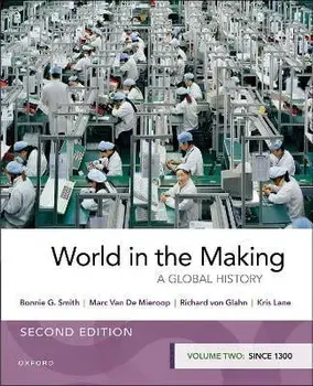 World in the Making: Volume Two Since 1300, Paperback/Bonnie G. Smith