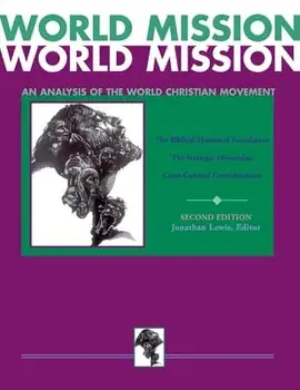 World Mission: An Analysis of the World Christian Movement, Paperback/Jonathan Lewis
