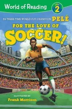 World of Reading for the Love of Soccer!: Level 2, Hardcover/Pel
