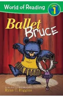 World of Reading: Mother Bruce Ballet Bruce: Level 1 - Ryan Higgins