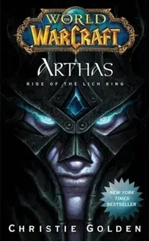 World of Warcraft: Arthas: Rise of the Lich King, Paperback/Christie Golden