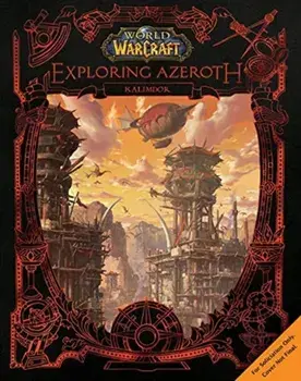World of Warcraft: Exploring Azeroth - Kalimdor, Hardback/Sean Copeland