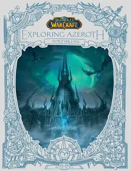 World of Warcraft: Exploring Azeroth: Northrend (Exploring Azeroth, 3), Hardcover/Alex Acks