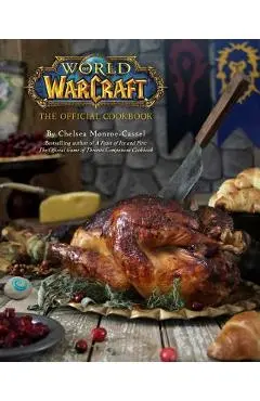World of Warcraft: The Official Cookbook - Chelsea Monroe-cassel