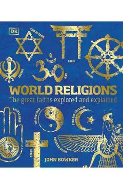 World Religions: The Great Faiths Explored and Explained - John Bowker
