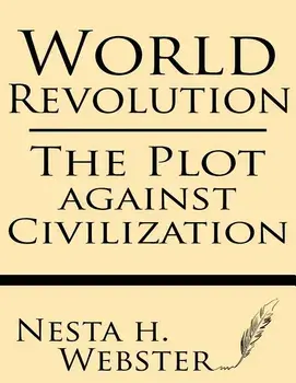 World Revolution: The Plot Against Civilization, Paperback/Nesta H. Webster