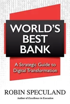 World's Best Bank: A Strategic Guide to Digital Transformation, Paperback/Robin Speculand