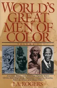 World's Great Men of Color, Volume I, Paperback/J. A. Rogers
