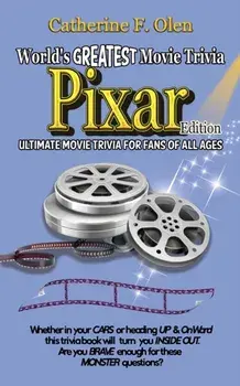 World's Great Movie Trivia: Pixar Edition, Paperback/Catherine F. Olen