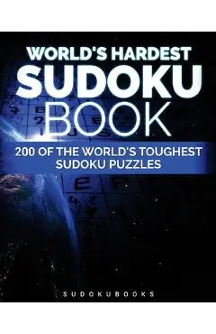 World's Hardest Sudoku Book: 200 of the World's Toughest Sudoku Puzzles - Guy Rinzema