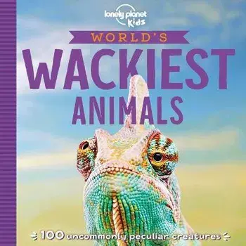 World's Wackiest Animals, Paperback/Lonely Planet Kids