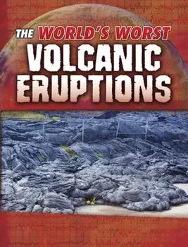 World's Worst Volcanic Eruptions, Paperback/Tracy Nelson Maurer
