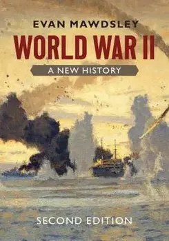 World War II: A New History, Paperback/Evan Mawdsley